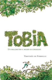 Tobia. Un millimetro e mezzo di coraggio. Vol. 1