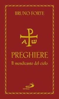 Preghiere. Il mendicante del cielo