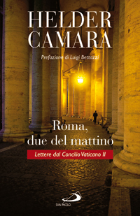 Roma, due del mattino. Lettere dal Concilio Vaticano II