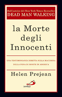 La morte degli innocenti. Una testimonianza diretta sulla macchina della pena di morte in America