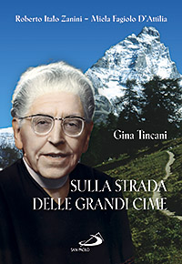 Sulla strada delle grandi cime. Gina Tincani (1889-1976)