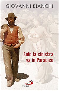 Solo la sinistra va in paradiso