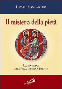 Il mistero della pietà. Lectio divina sulla Prima Lettera a Timoteo