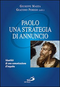 Paolo: una strategia di annuncio .Identikit di una comunicazione d'impatto