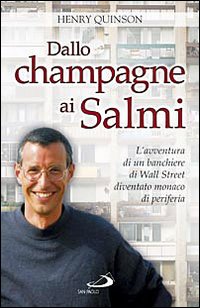 Dallo champagne ai Salmi. L'avventura di un banchiere di Wall Street diventato monaco di periferia