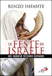Le feste di Israele nel Vangelo secondo Giovanni