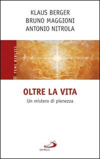 Oltre la vita. Un mistero di pienezza