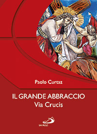 Il grande abbraccio. Via crucis