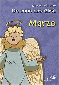 Un anno con Gesù. Marzo