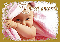 Tu nasci ancora