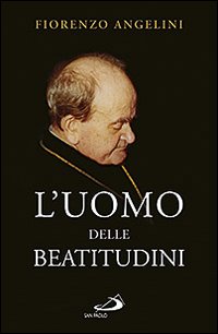 L'uomo delle beatitudini. Il Servo di Dio Abate Ildebrando Gregori O.S.B.-C.S.
