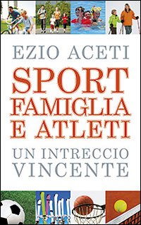 Sport, famiglia e atleti. Un intreccio vincente