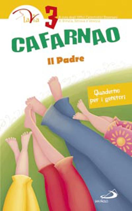 Cafarnao. Il padre. Quaderno per i genitori. Vol. 3