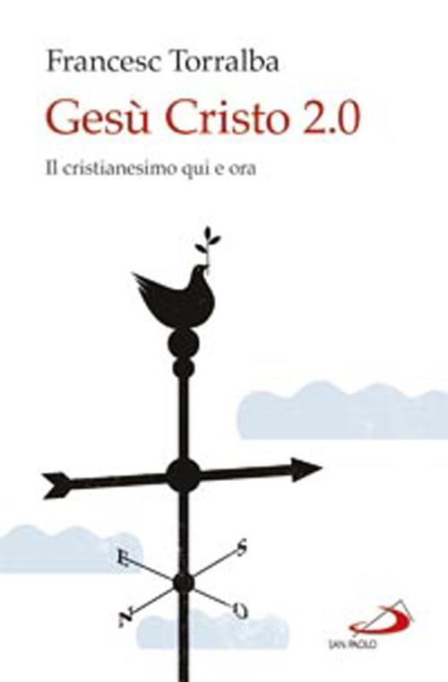 Gesù Cristo 2.0. Il Cristianesimo qui e ora