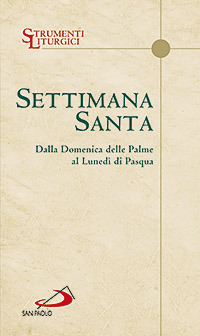 Settimana santa. Dalla domenica delle Palme al lunedì di Pasqua