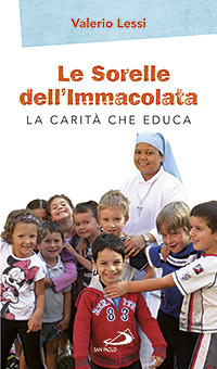 Le Sorelle dell'Immacolata. La carità che educa