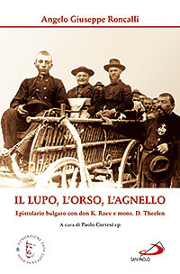 Il lupo, l'orso, l'agnello. Epistolario bulgaro con don K. Raev e mons. D. Theelen