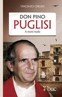 Don Pino Puglisi. A mani nude