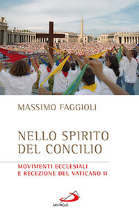 Nello spirito del Concilio. Movimenti ecclesiali e recezione del Vaticano II
