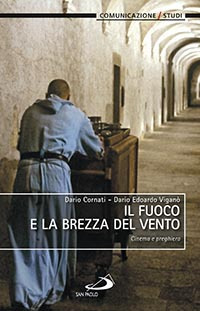 Il fuoco e la brezza del vento. Cinema e preghiera