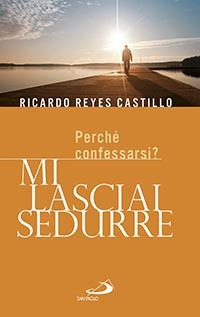 Mi lasciai sedurre. Perché confessarsi?