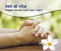 Inni di vita. Pregare Dio per i vivi e per i morti