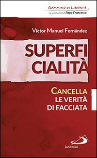 Superficialità. Cancella le verità di facciata