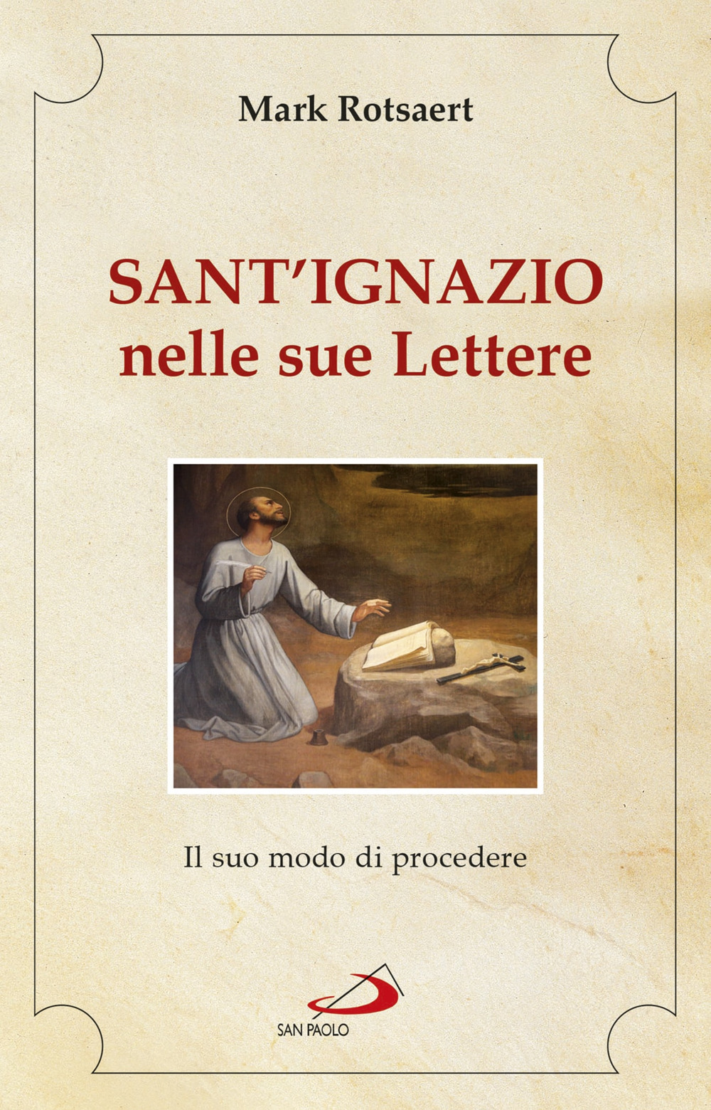 Sant'Ignazio nelle sue lettere. Il suo modo di procedere