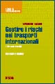 Gestire i rischi nei trasporti internazionali. 100 casi risolti