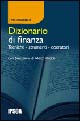 Dizionario di finanza. Tecniche, strumenti, operatori