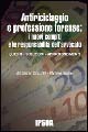 Antiriciclaggio e professione forense: i nuovi compiti e le responsabilità dell'avvocato. Quesiti, soluzioni, approfondimenti