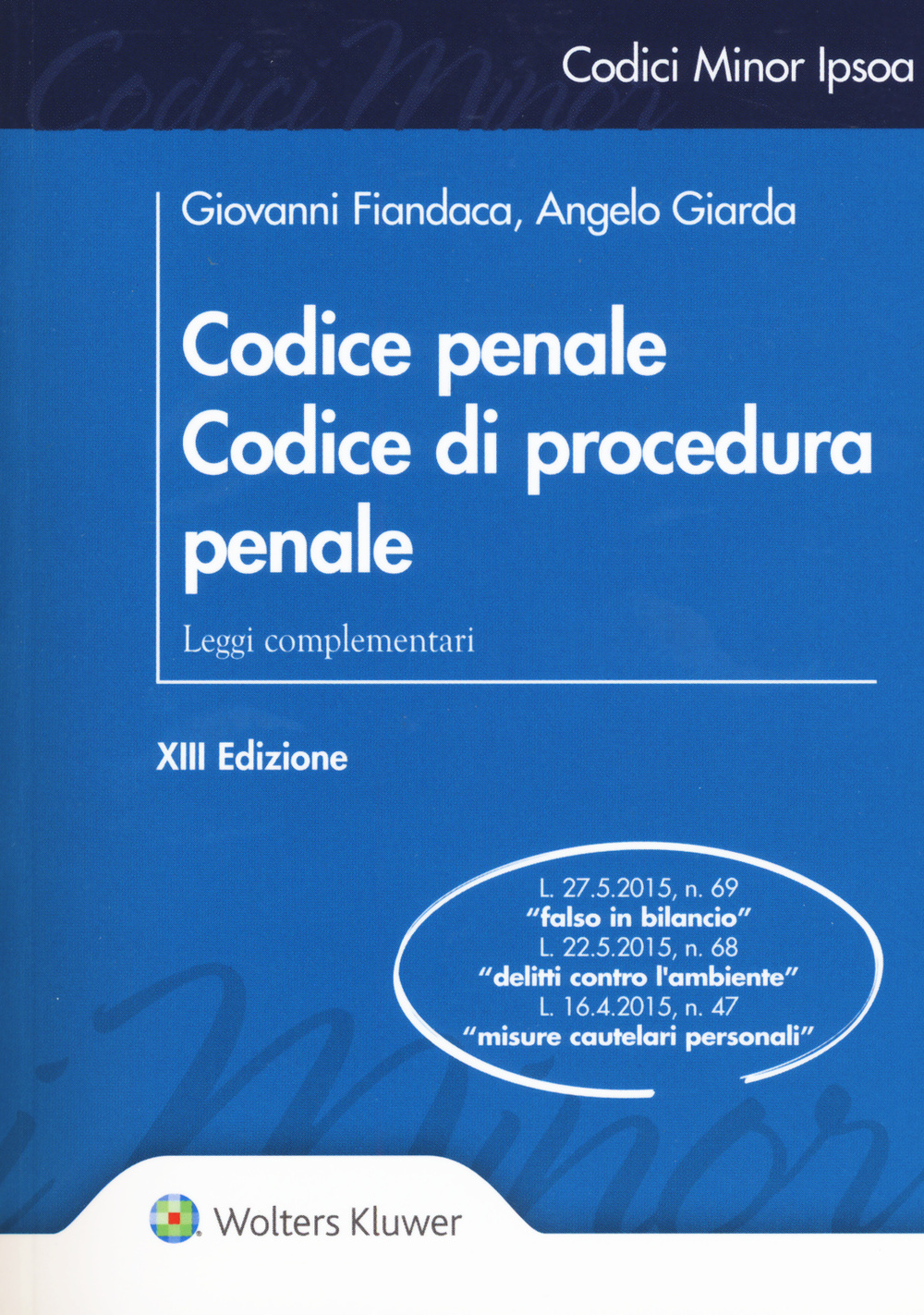 Codice penale. Codice di procedura penale. Leggi complementari