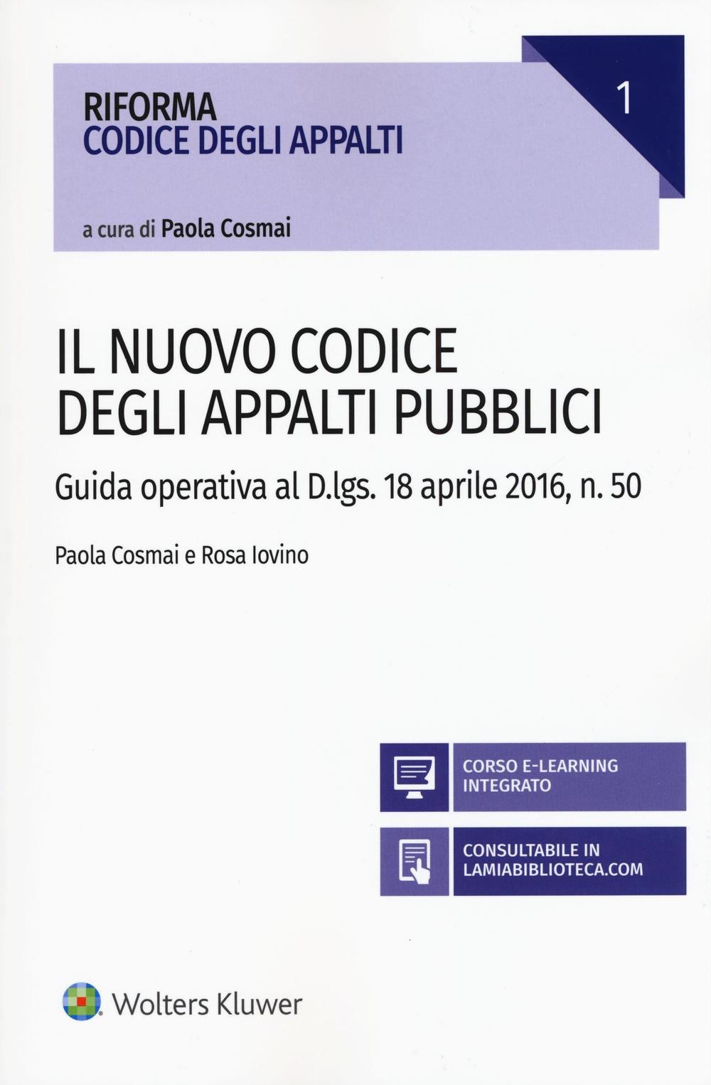 Il nuovo codice degli appalti pubblici. Guida operativa al D.lgs. 18 aprile 2016, n. 50