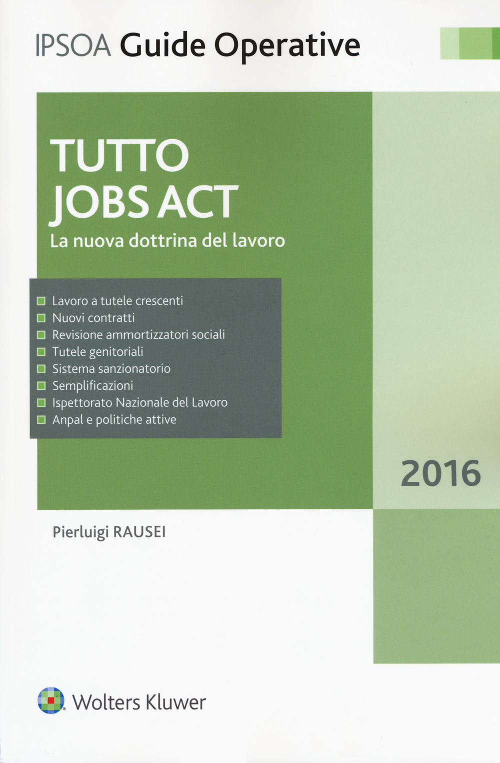 Tutto Jobs Act. La nuova dottrina del lavoro