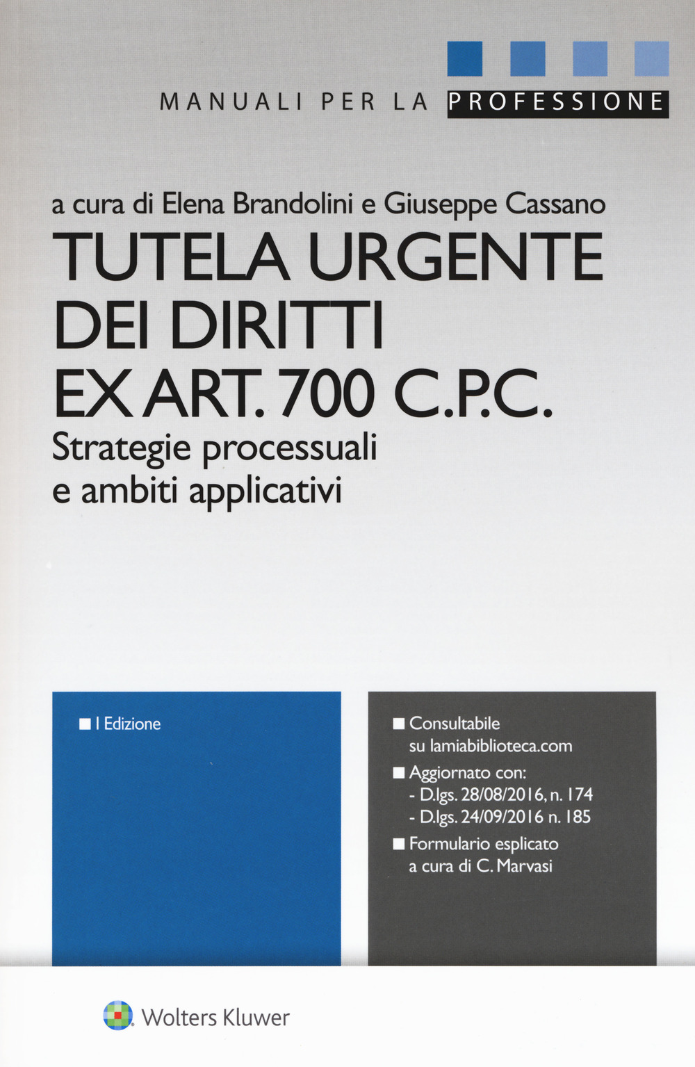Tutela urgente dei diritti ex art. 700 C.p.c. Strategie processuali e ambiti applicativi
