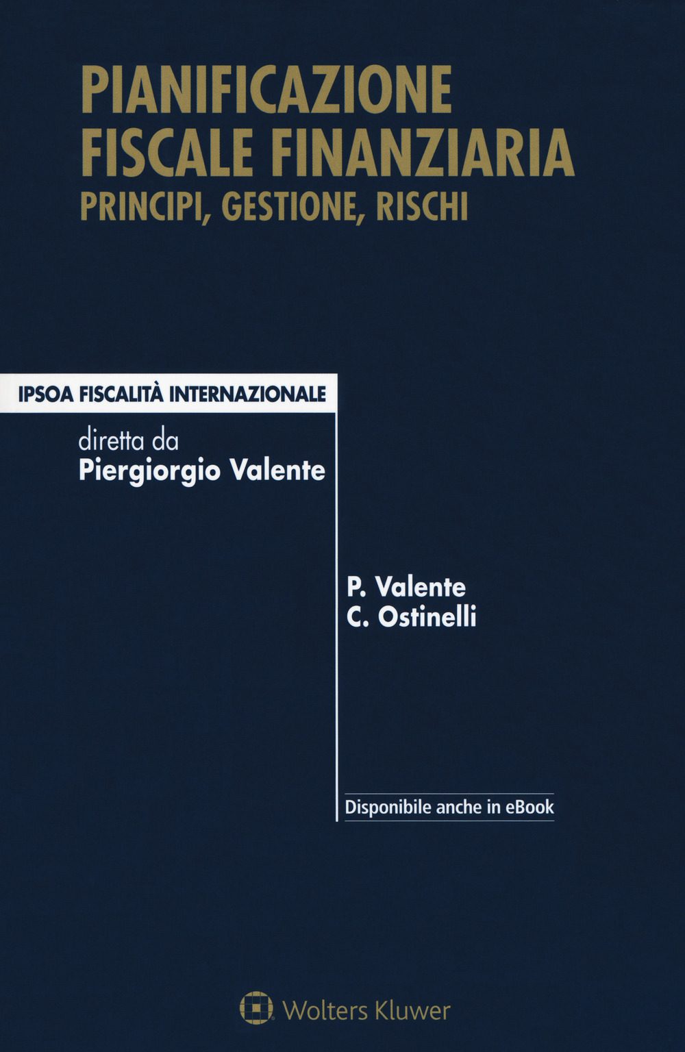 Pianificazione fiscale finanziaria. Principi, gestione, rischi