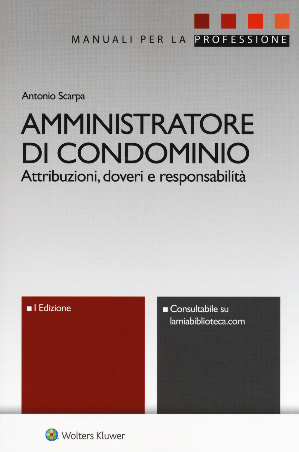 Amministratore di condominio. Attribuzioni, doveri e responsabilità