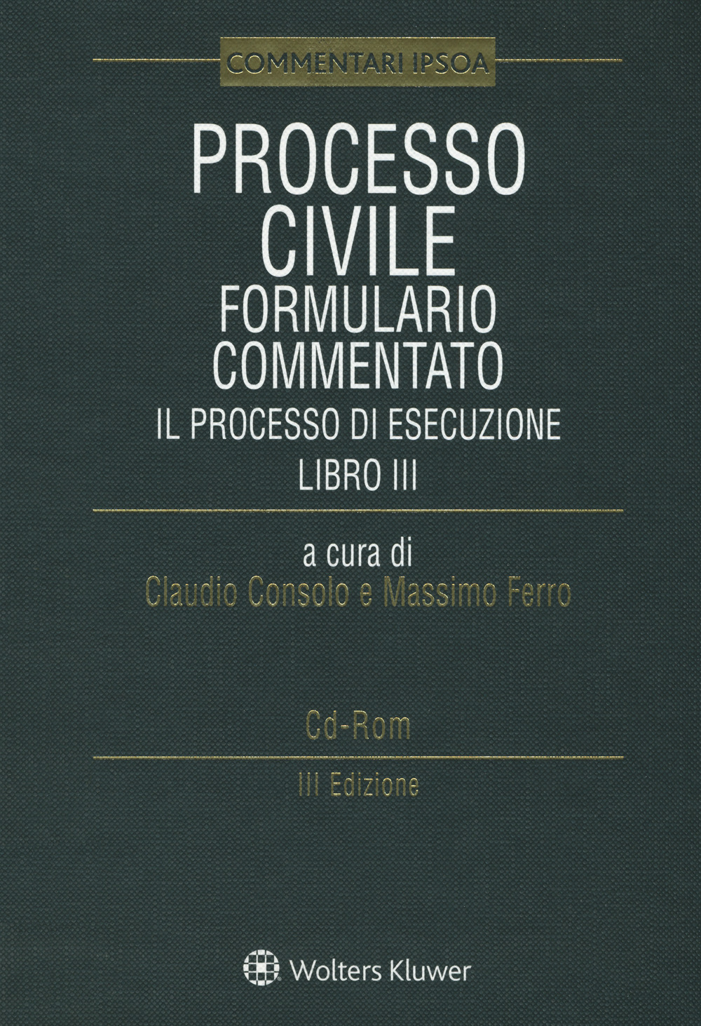 Processo civile. Formulario commentato. Il Processo di esecuzione