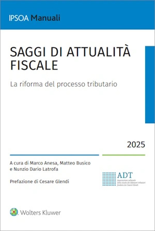 Saggi di attualità fiscale. La riforma del processo tributario