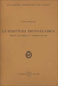 La scrittura proto-elamica. Vol. 1: La scrittura e il contenuto dei testi