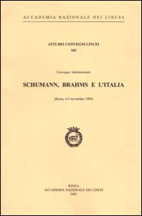 Schumann, Brahms e l'Italia. Convegno internazionale (Roma, 4-5 novembre 1999)