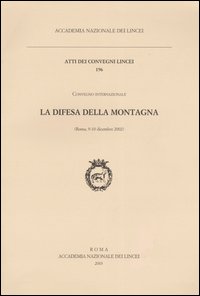 La difesa della montagna. Convegno internazionale (Roma, 9-10 dicembre 2002)