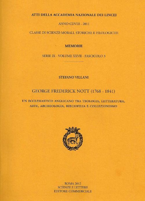 George Frederick Nott (1768-1841). Un ecclesiastico anglicano tra teologia, letteratura, arte, archeologia, bibliofilia e collezionismo. Atti