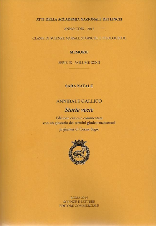 Atti dell'Accademia Nazionale dei Lincei. Serie IX. Memorie di scienze morali, storiche e filosofiche. Vol. 32: Annibale Gallico. Storie vecie