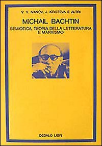 Michail Bachtin. Semiotica, teoria della letteratura e marxismo