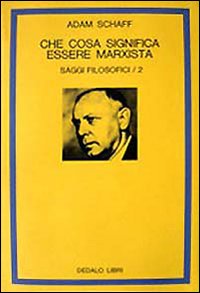 Saggi filosofici. Vol. 2: Che cosa significa essere marxista