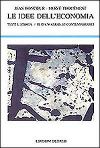 Le idee dell'economia. Testi e storia. Vol. 2: Da Walras ai contemporanei