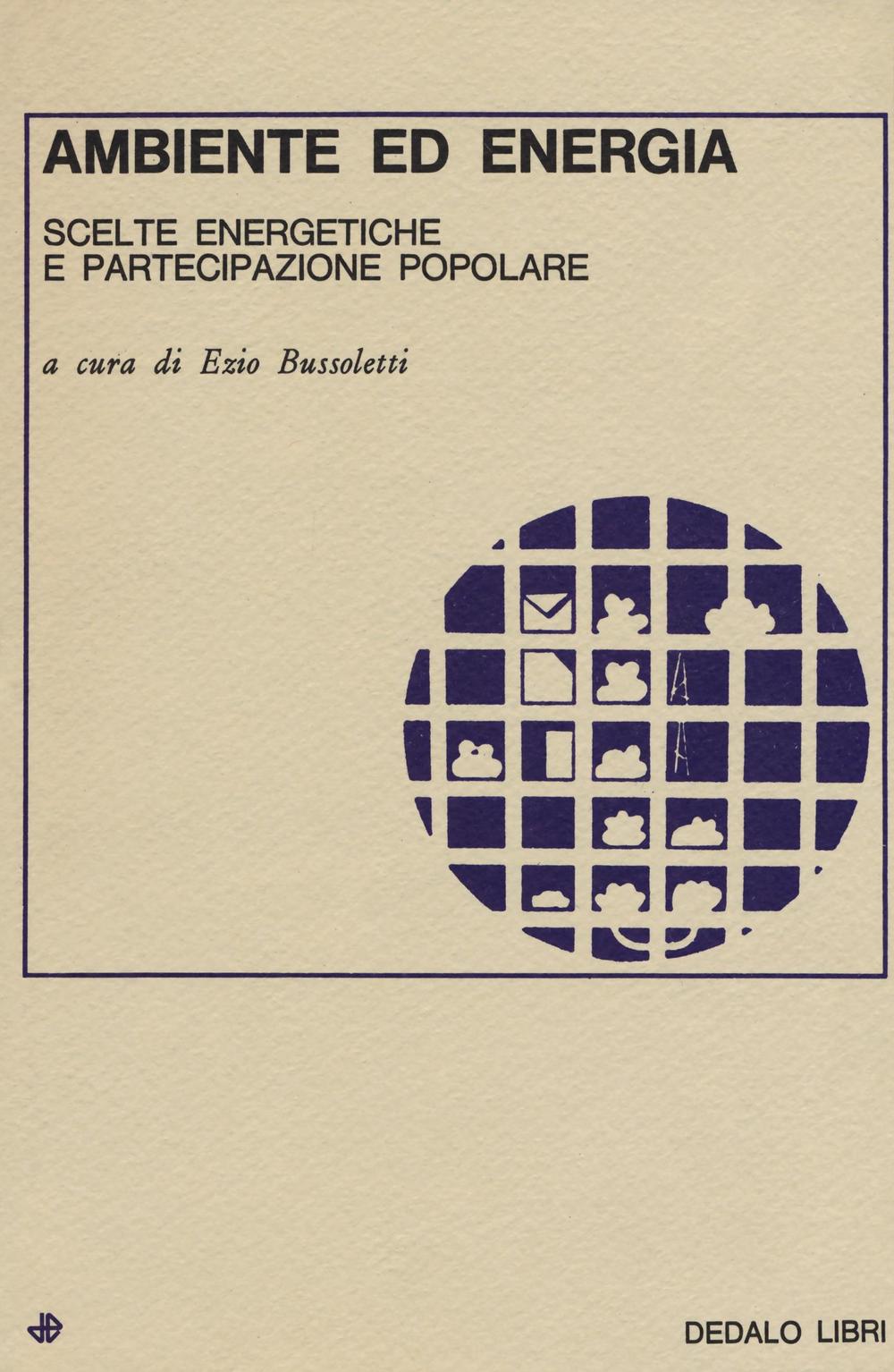 Ambiente ed energia. Scelte energetiche e partecipazione popolare