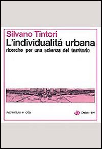L'individualità urbana. Ricerche per una scienza sul territorio