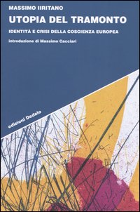 Utopia del tramonto. Identità e crisi della coscienza europea